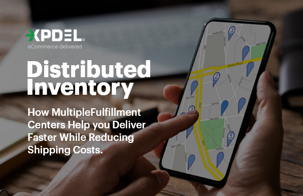 Distributed Inventory: For Faster Delivers, Reduced Shipping Cost | Xpdel